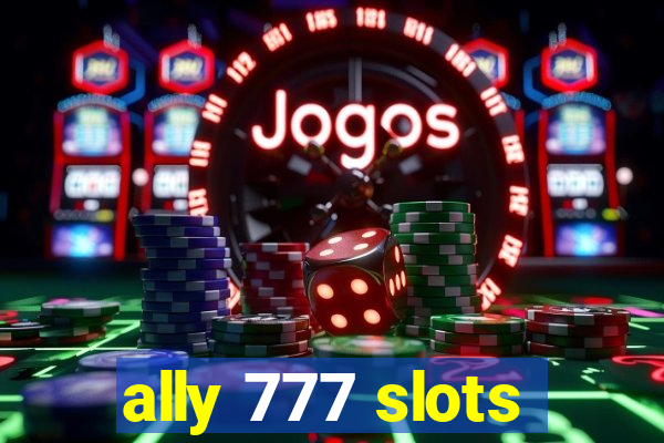 ally 777 slots